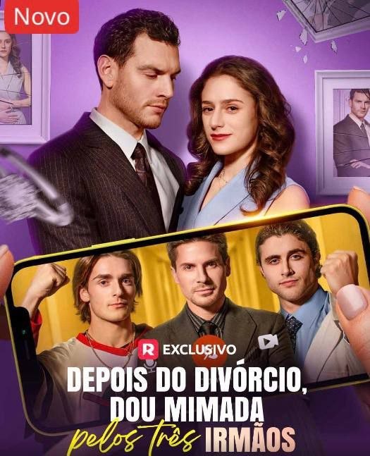 ✨ | DEPOIS DO DIVÓRCIO, SOU MIMADA PELOS TRÊS IRMÃOS