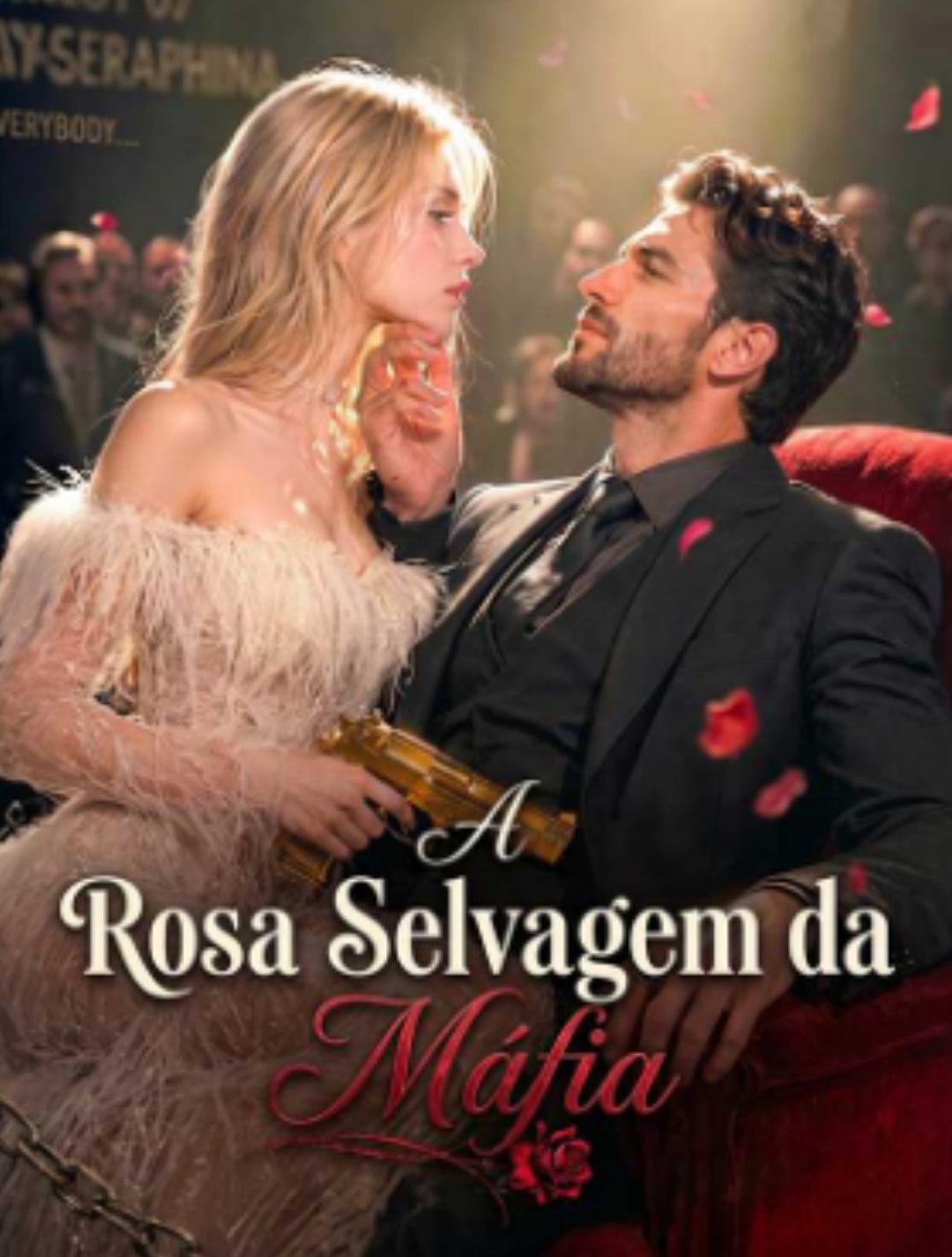 🔥 | A ROSA SELVAGEM DA MÁFIA