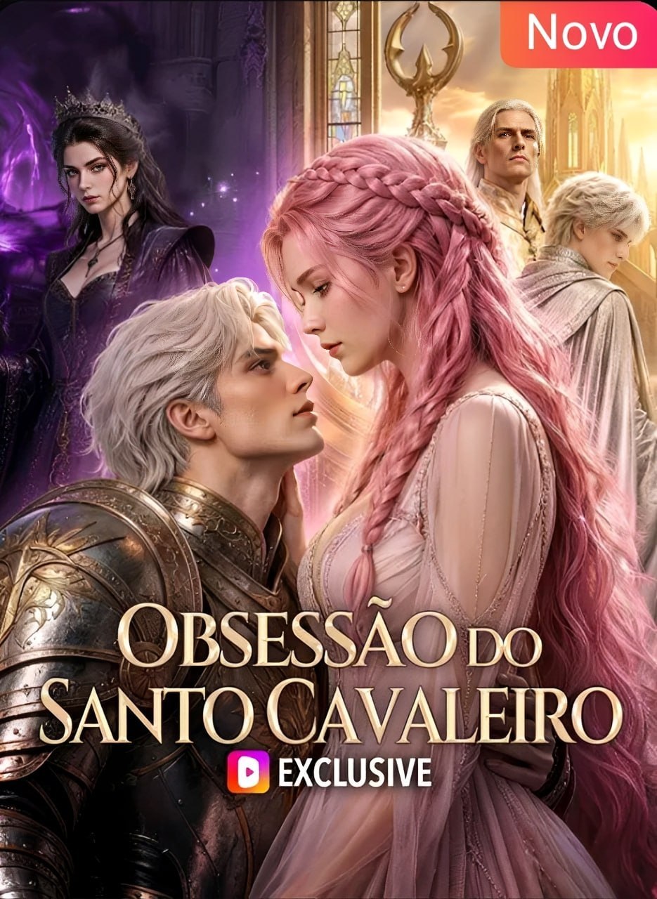🩷 | OBSESSÃO DO SANTO CAVALEIRO