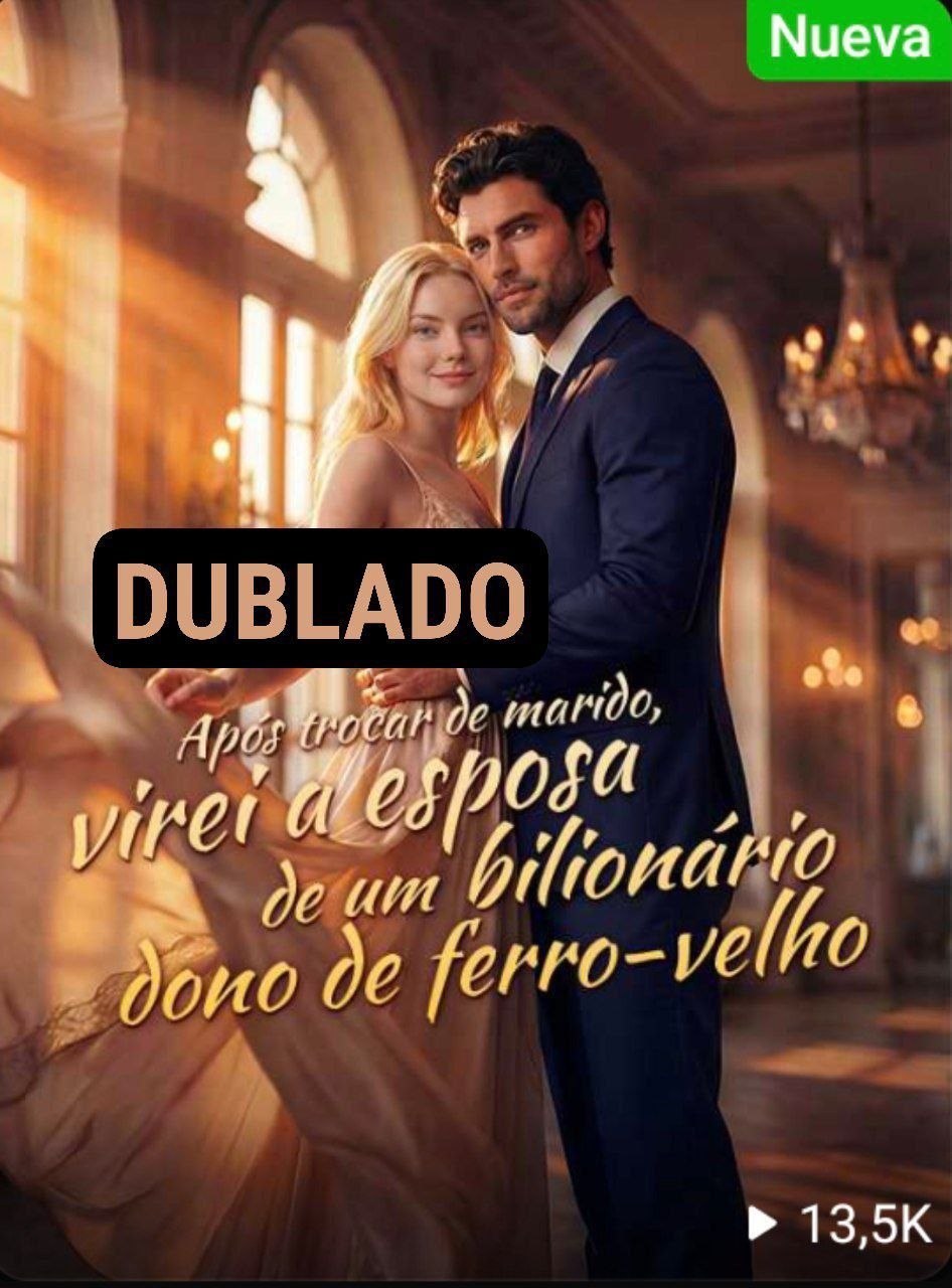⭐️ | APÓS TROCAR DE MARIDO, VIREI A ESPOSA DE UM BILIONÁRIO DONO DE FERRO VELHO