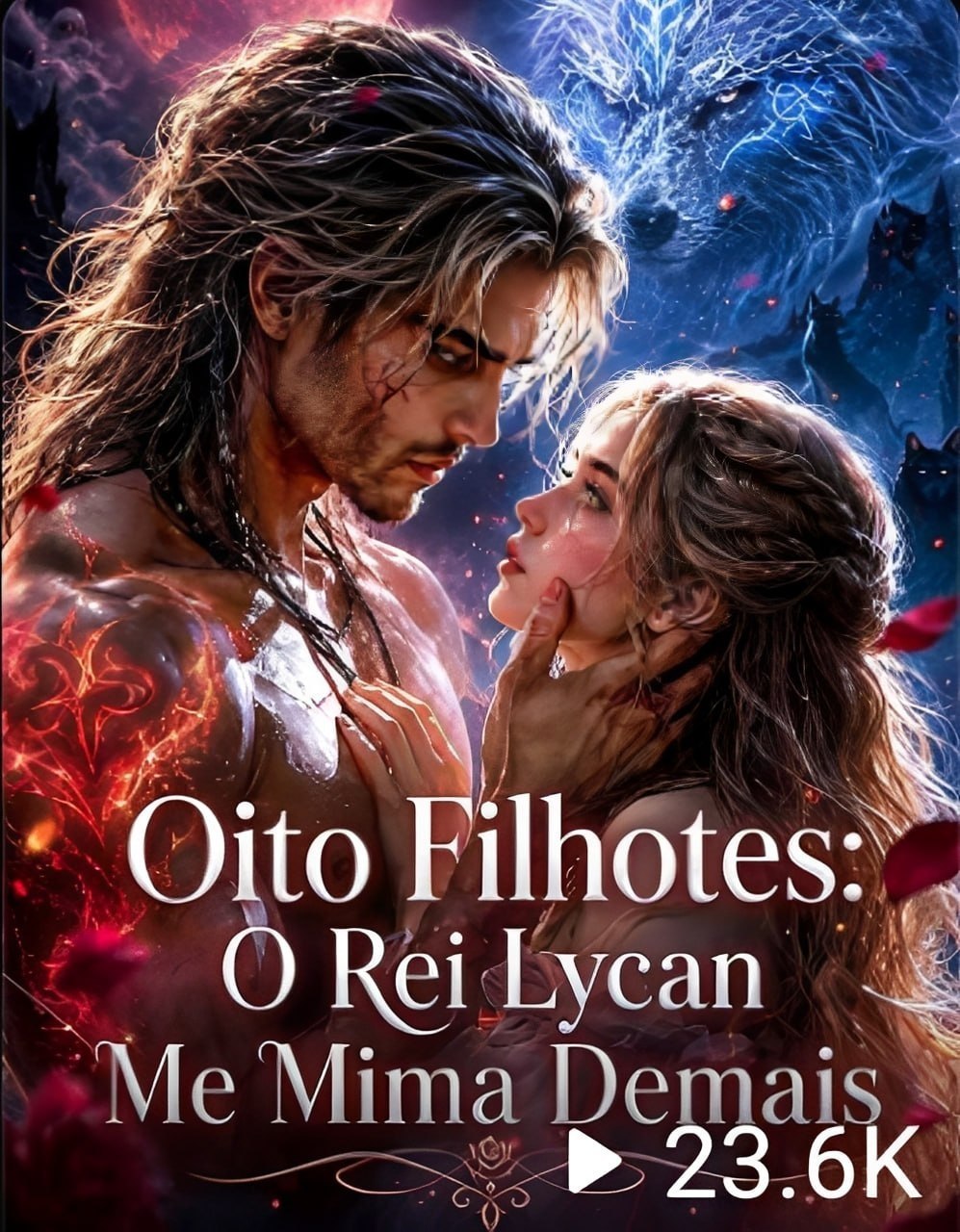 🔥 | OITO FILHOTES O REI LYCAN ME MIMA DEMAIS