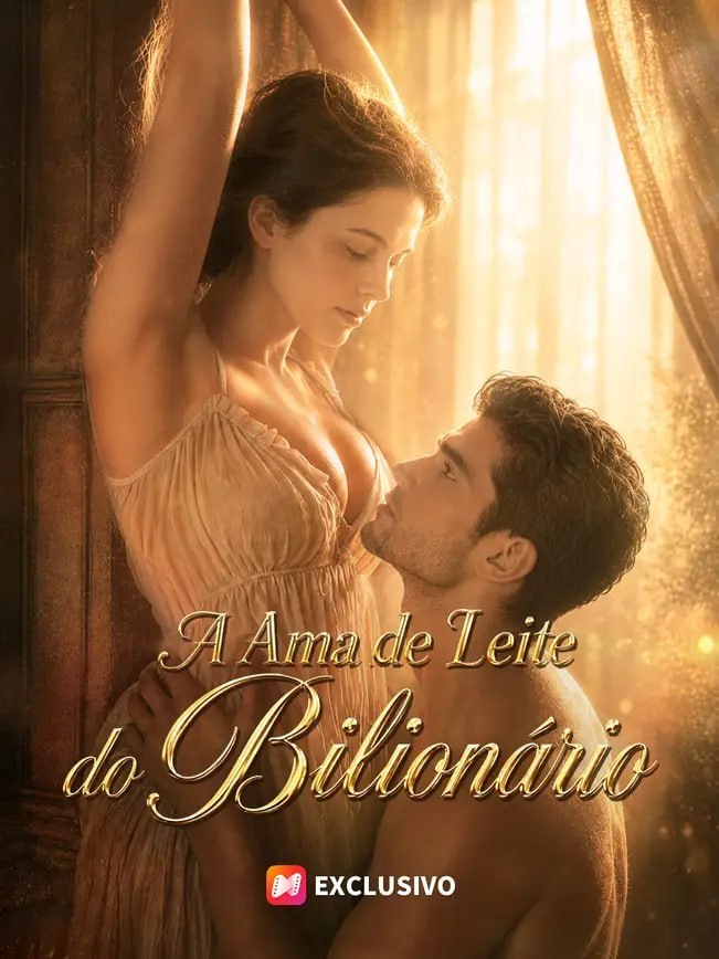 🔥 | A AMA DE LEITE DO BILIONÁRIO