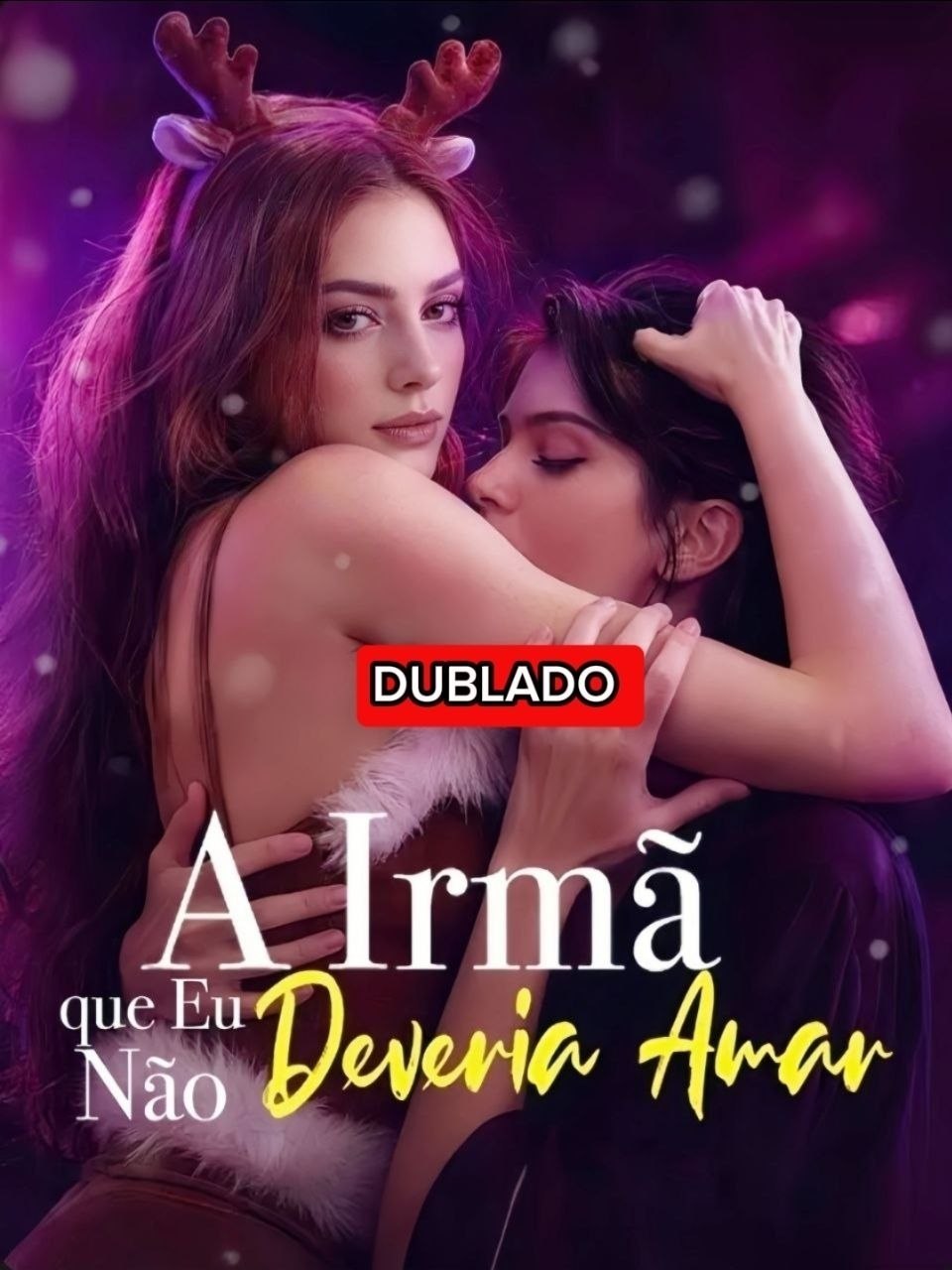 🔥 | A IRMÃ QUE EU NÃO DEVERIA AMAR