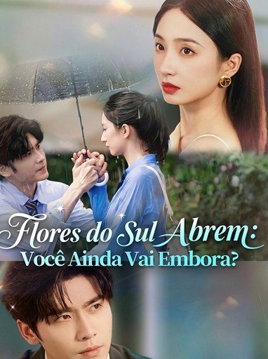 ❤️ FLORES DO SUL ABREM: VOCÊ AINDA VAI EMBORA