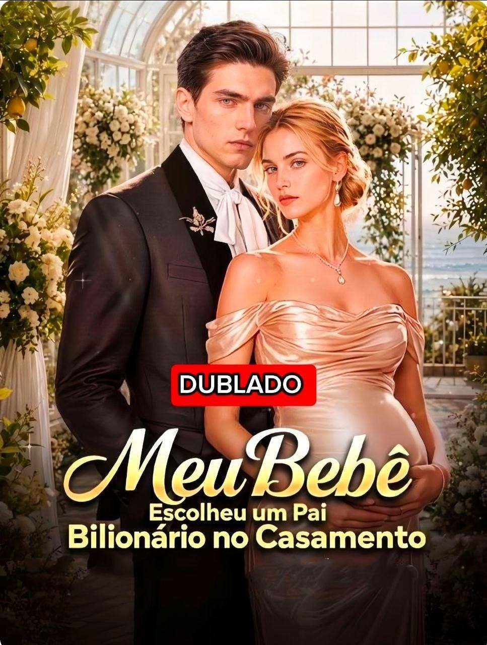 ✨ | MEU BEBÊ ESCOLHEU UM PAI BILIONÁRIO NO CASAMENTO