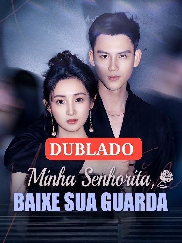 🎐 | MINHA SENHORITA, BAIXE SUA GUARDA