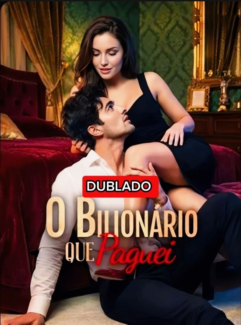 🌟 | O BILIONÁRIO QUE PAGUEI