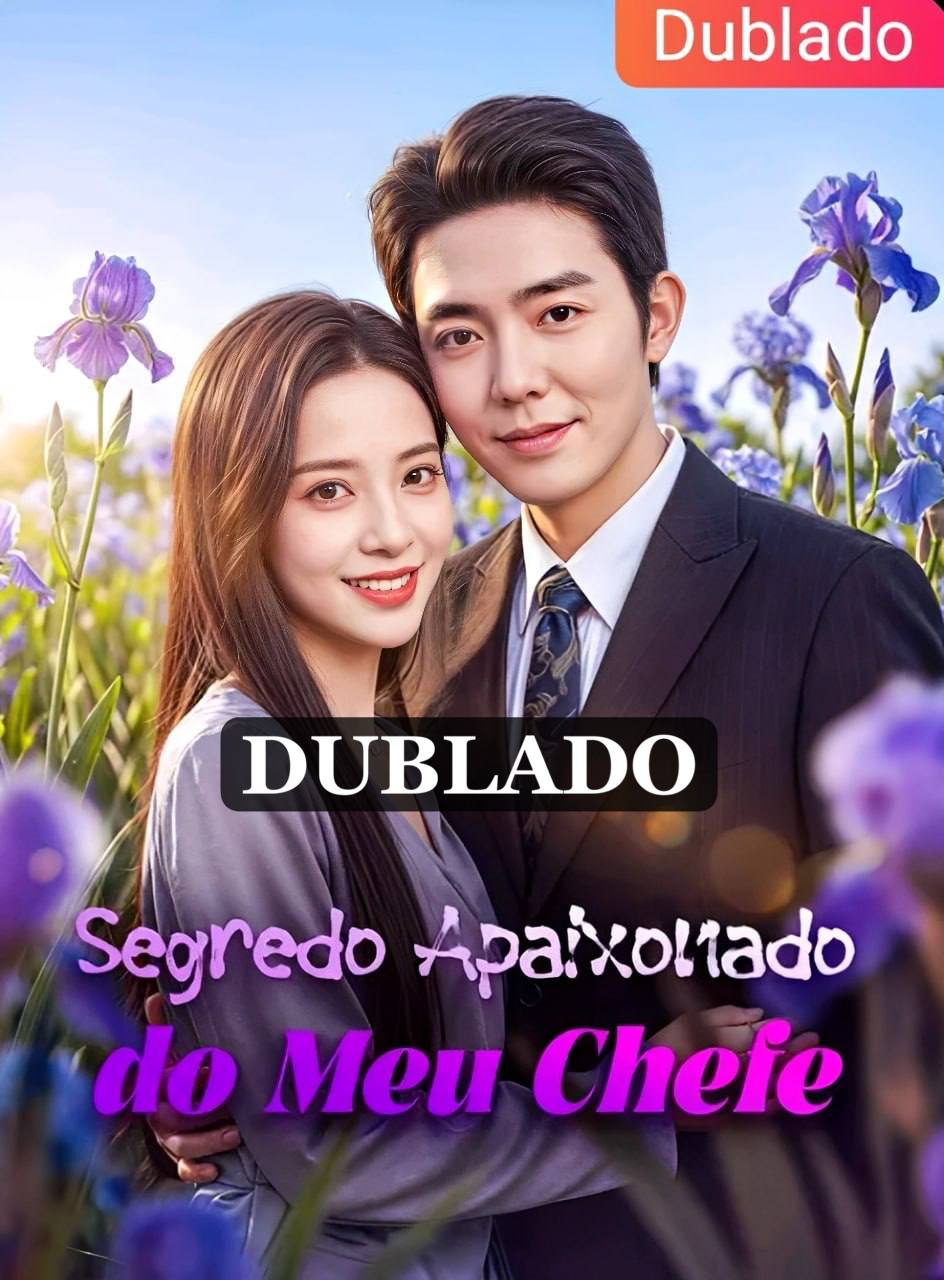 🌸 | SEGREDO APAIXONADO DO MEU CHEFE
