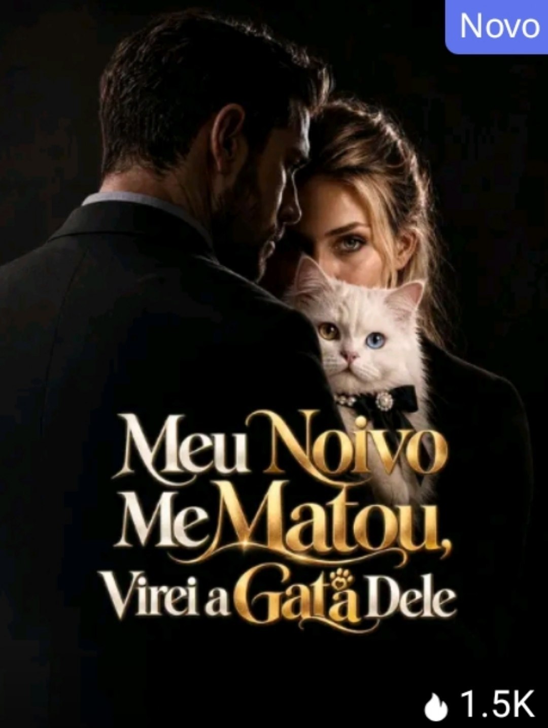 ✨ |  MEU NOIVO ME MATOU, VIREI A GATA DELE