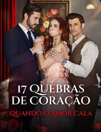 ⭐️ | 17 QUEBRAS DE CORAÇÃO - QUANDO O AMOR CALA