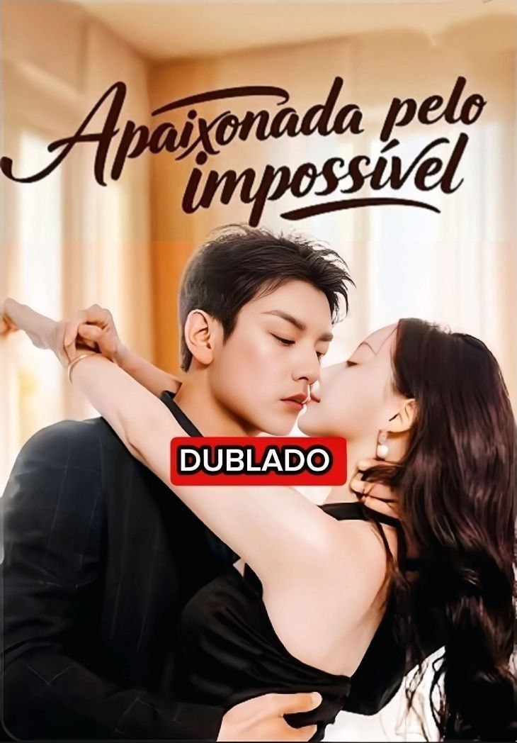 ❤️ | APAIXONADA PELO IMPOSSÍVEL