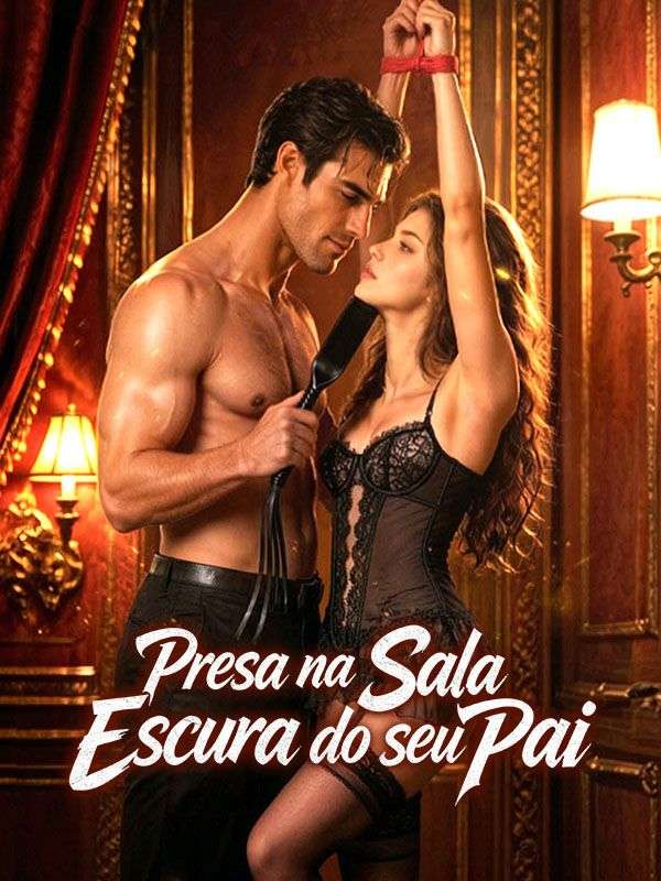 🔥 | PRESA NA SALA ESCURA DO SEU PAI