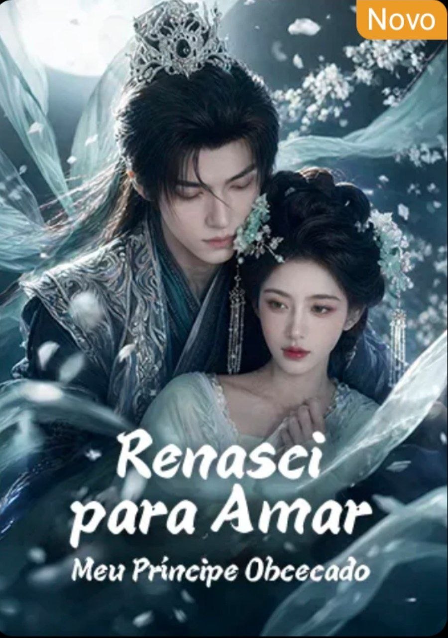 💎 | RENASCI PARA AMAR MEU PRÍNCIPE OBCECADO