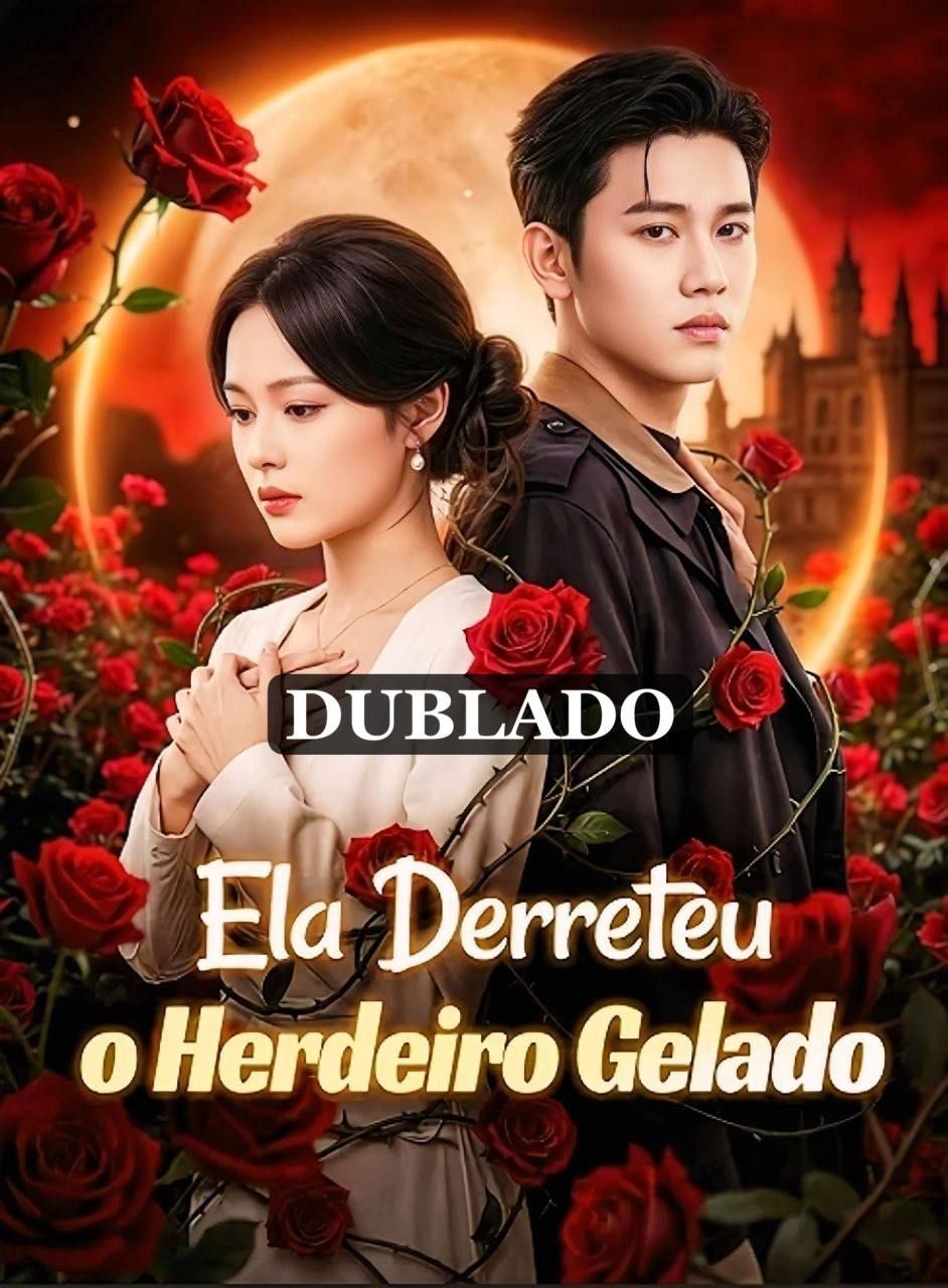✨ | ELA DERRETEU O HERDEIRO GELADO
