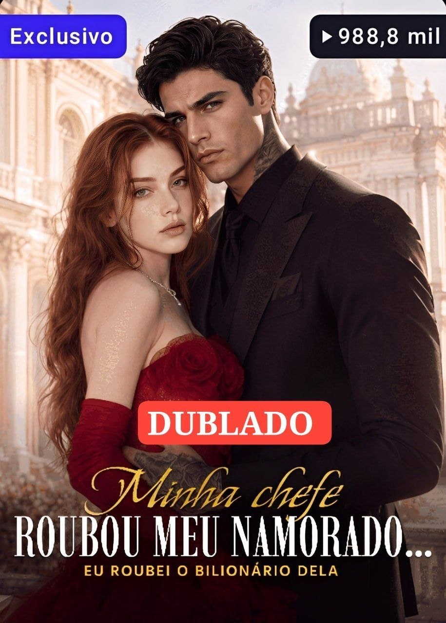 ❤️ | MINHA CHEFE ROUBOU MEU NAMORADO... EU ROUBEI O BILIONÁRIO DELA