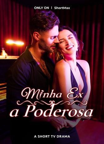 🌸 | Minha Ex, a Poderosa