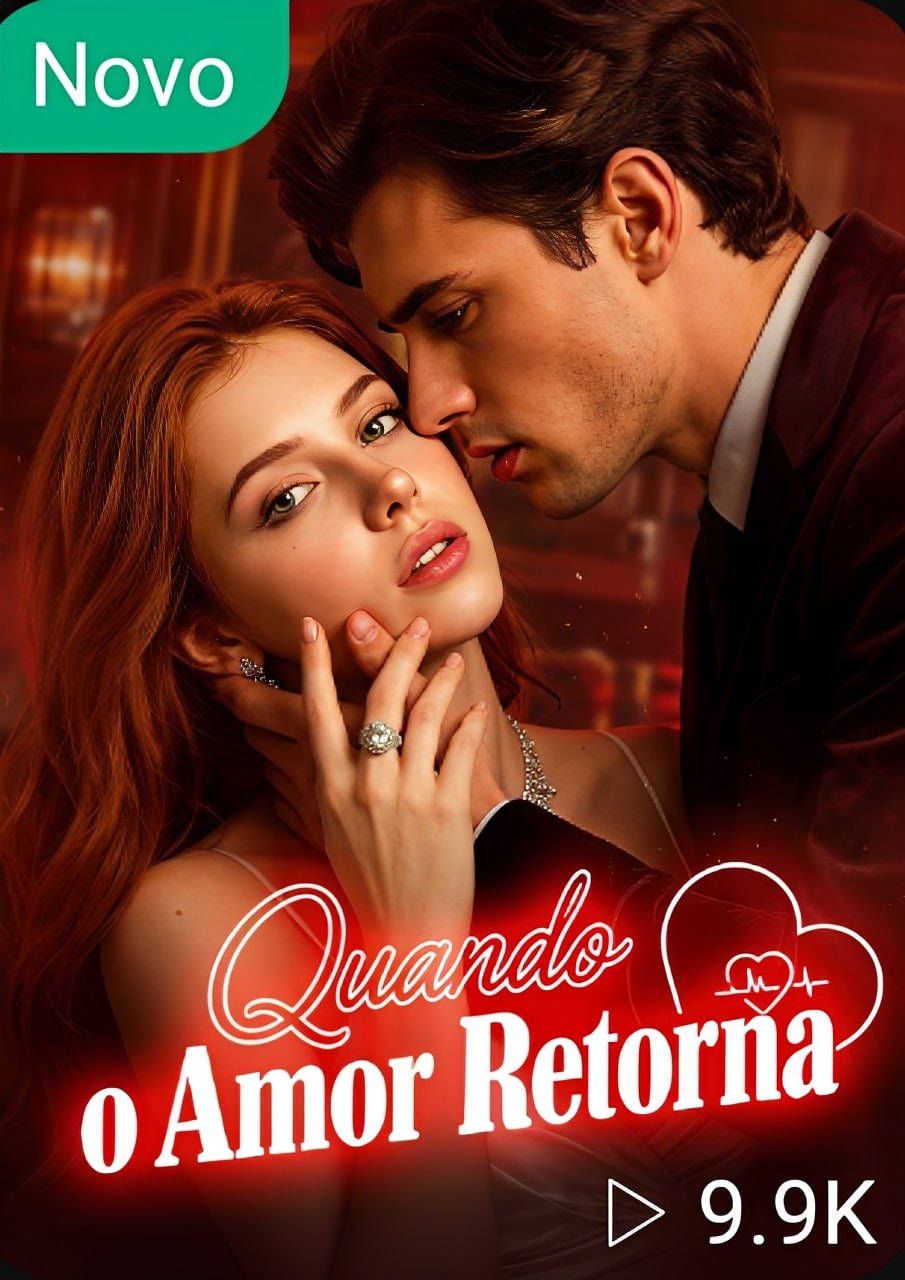 🔥 | QUANDO O AMOR RETORNA