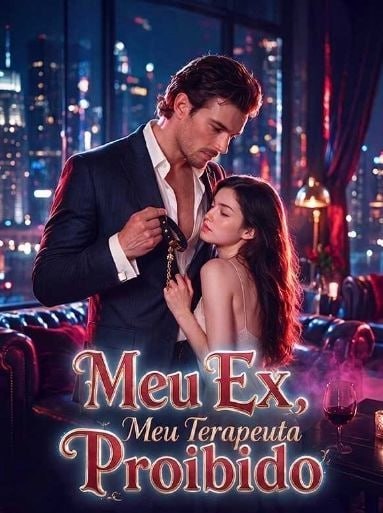 🔥 | MEU EX, MEU TERAPEUTA PROIBIDO