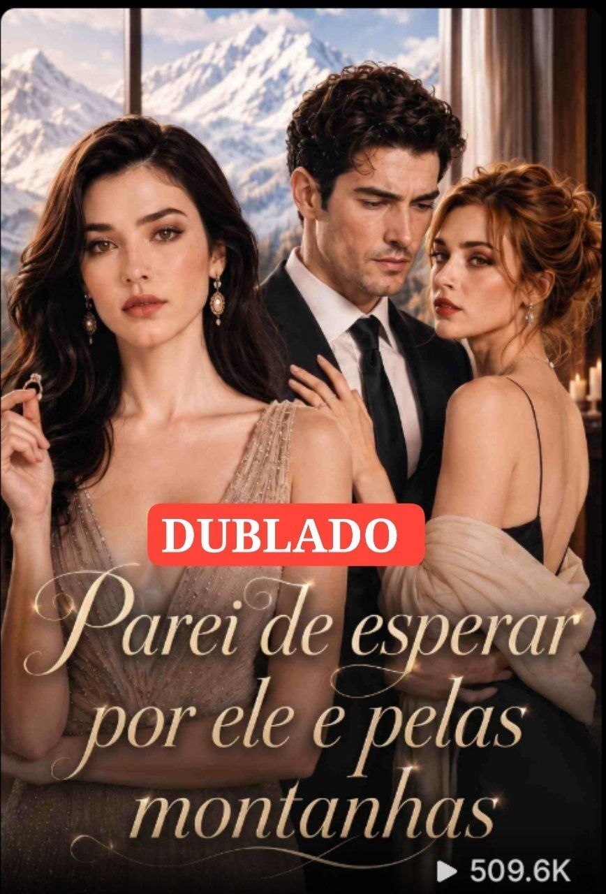❤️ | PAREI DE ESPERAR POR ELE E PELAS MONTANHAS