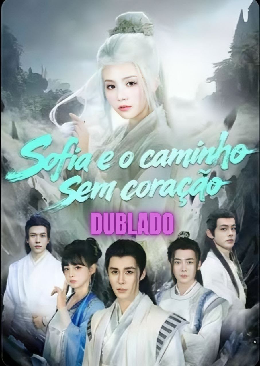 👍 | SOFIA E O CAMINHO SEM CORAÇÃO