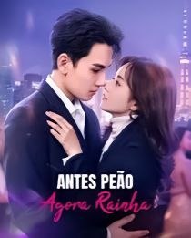 ✅ | ANTES PEÃO AGORA RAINHA