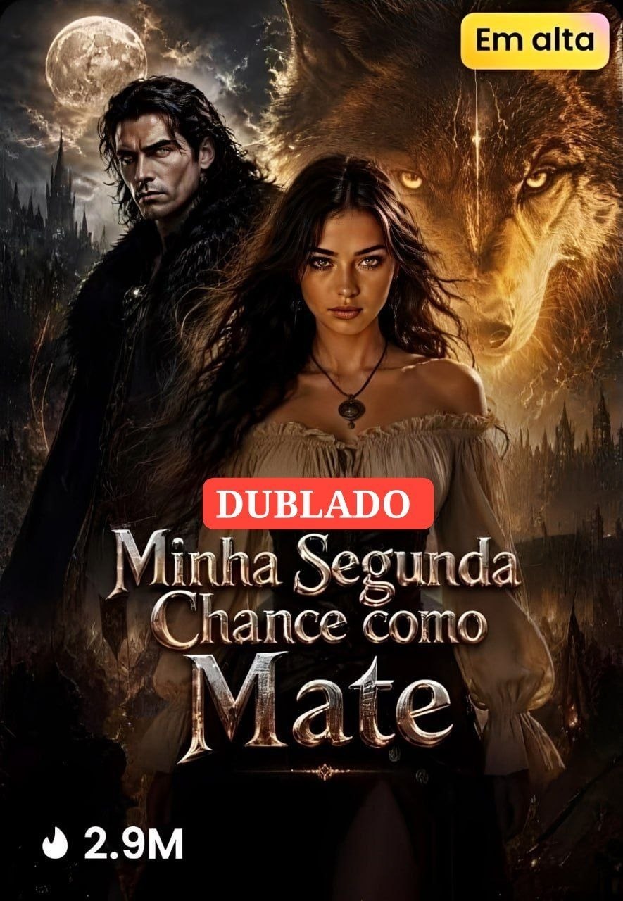 🔥 | MINHA SEGUNDA CHANCE COMO MATE