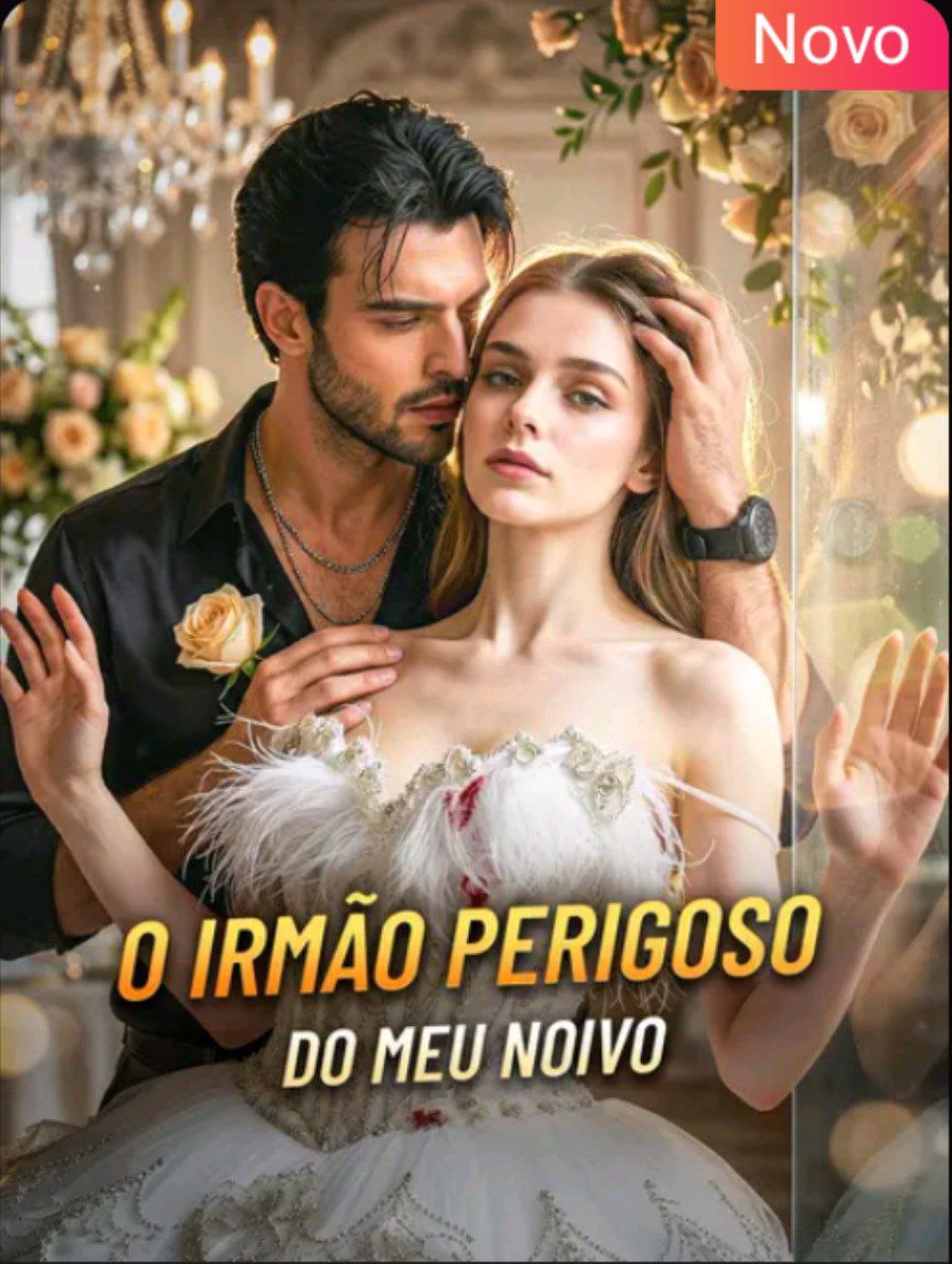 🔥 | O IRMÃO PERIGOSO DO MEU NOIVO