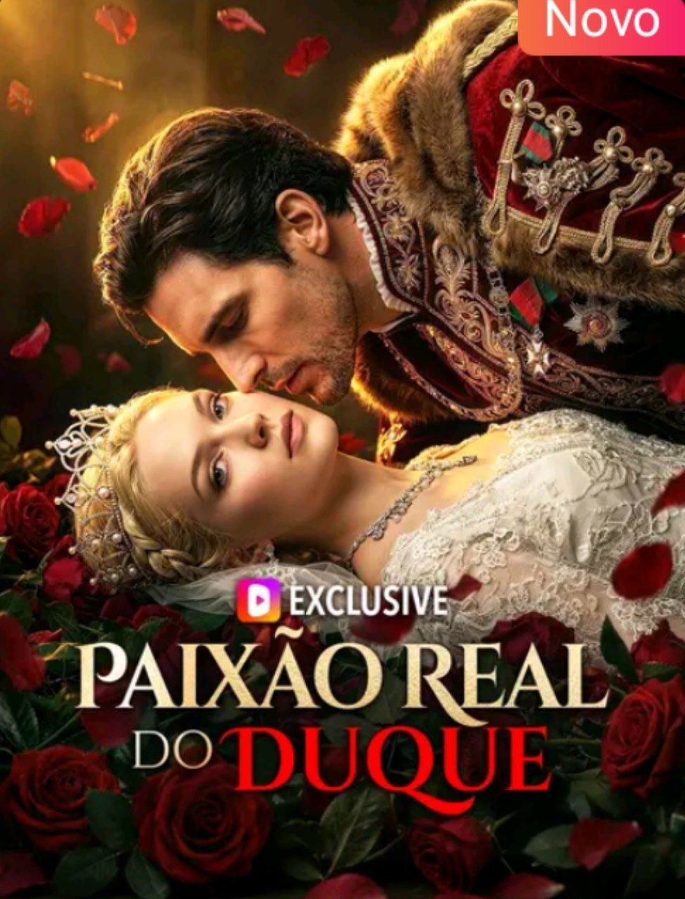💖 | PAIXÃO REAL DO DUQUE