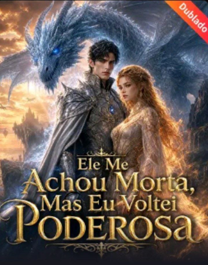 ✨ | ELE ME ACHOU MORTA, MAS EU VOLTEI PODEROSA
