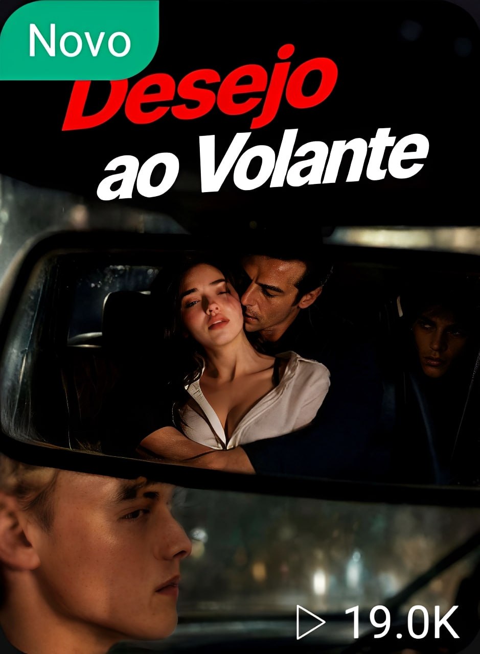 🔥 | DESEJO AO VOLANTE