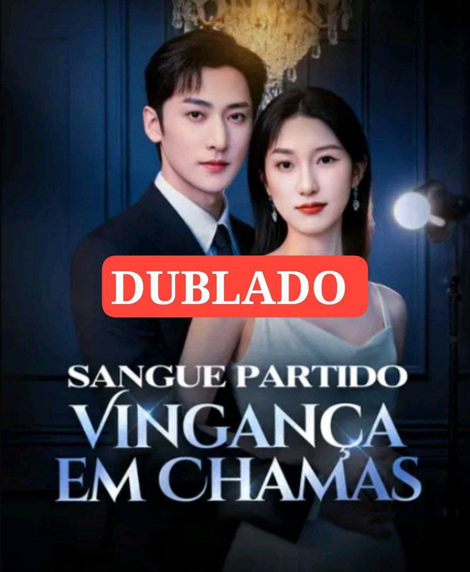 💎 | SANGUE PARTIDO VINGANÇA EM CHAMAS