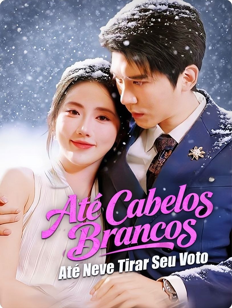 ATÉ CABELOS BRANCOS, ATÉ NEVE TIRAR SEU VOTO