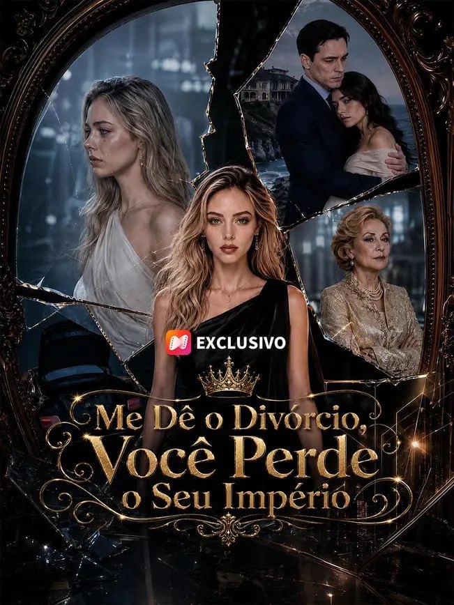 ✨ | ME DÊ O DIVÓRCIO, VOCÊ PERDE O SEU IMPÉRIO</