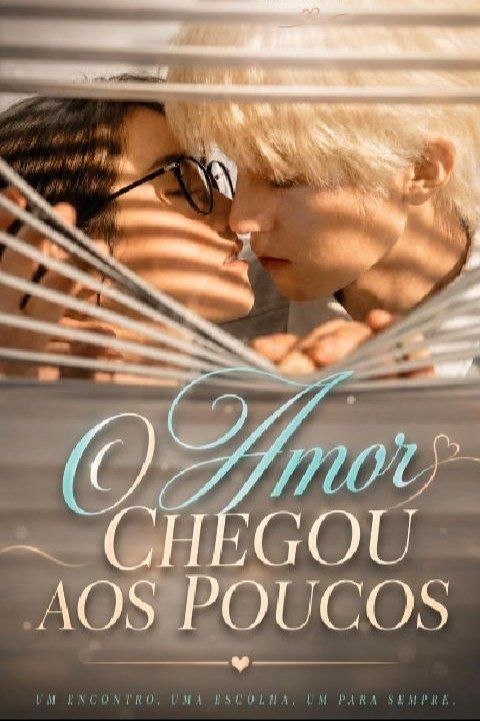✨ | O AMOR CHEGOU AOS POUCOS