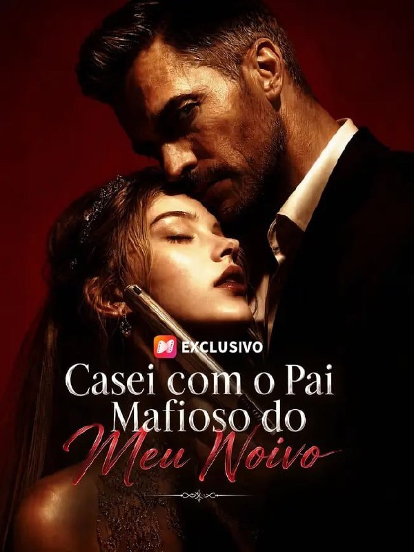 ❤️ | CASEI COM O PAI MAFIOSO DO MEU NOIVO
