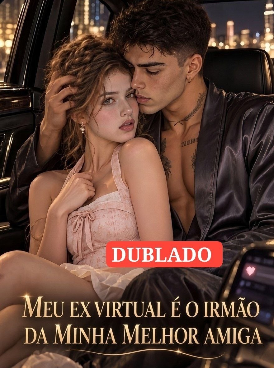 🔥 | MEU EX VIRTUAL É O IRMÃO DA MINHA MELHOR AMIGA