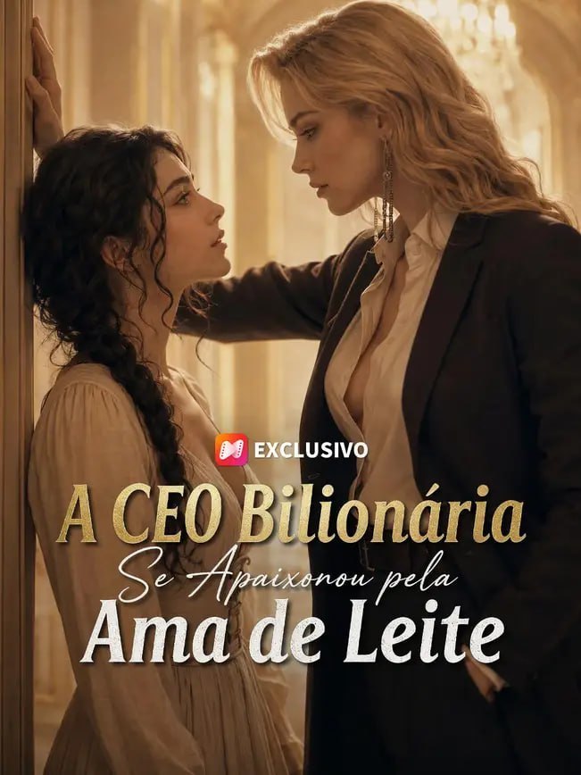 ❤️ | A CEO BILIONÁRIA SE APAIXONOU PELA AMA DE LEITE