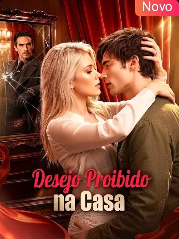 🔥 | DESEJO PROIBIDO NA CASA