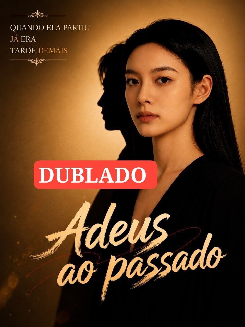 ✨ | ADEUS AO PASSADO | QUANDO ELA PARTIU JÁ ERA TARDE DEMAIS