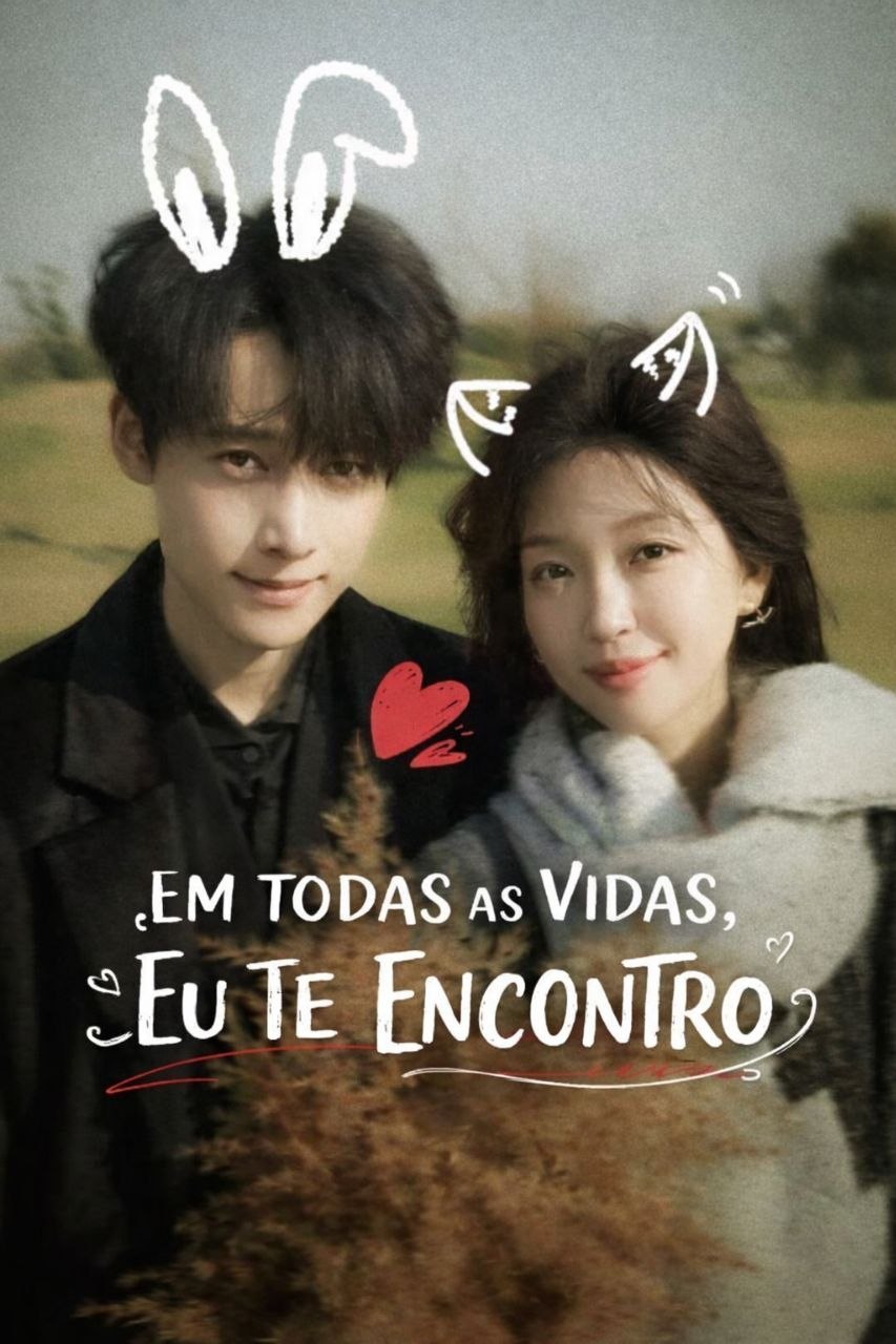 ✨ | EM TODAS AS VIDAS, EU TE ENCONTRO