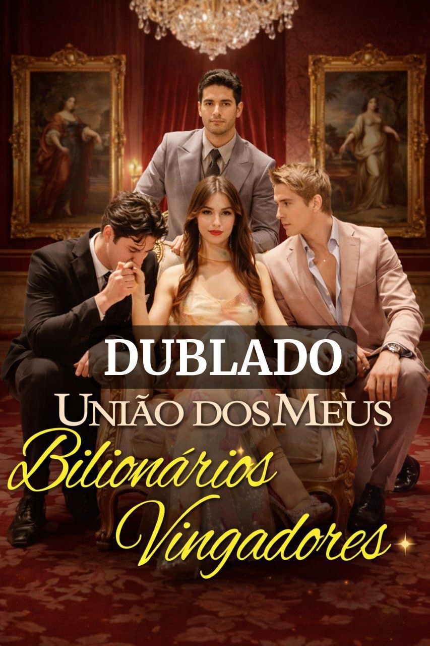 🔥 | UNIÃO DOS MEUS BILIONÁRIOS VINGADORES