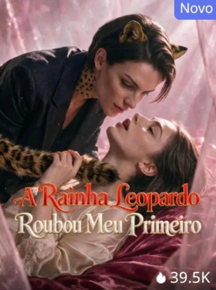 ❤️ |  A RAINHA LEOPARDO ROUBOU MEU PRIMEIRO