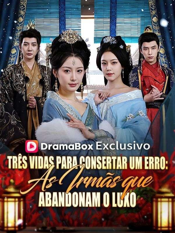 💖 | TRÊS VIDAS PARA CONSERTAR UM ERRO: AS IRMÃS QUE ABANDONAM O LUXO