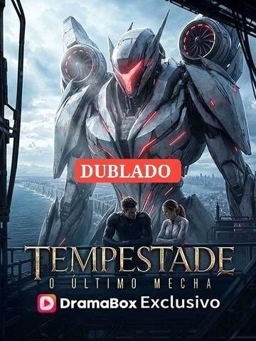 ☄️ | TEMPESTADE: O ÚLTIMO MECHA