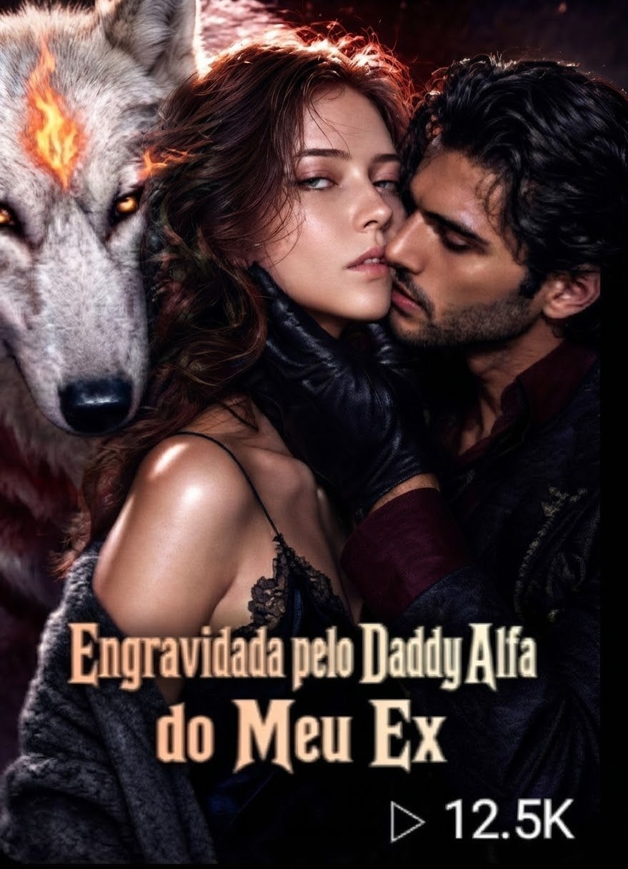 🔥 | ENGRAVIDADA PELO DADDY ALFA DO MEU EX