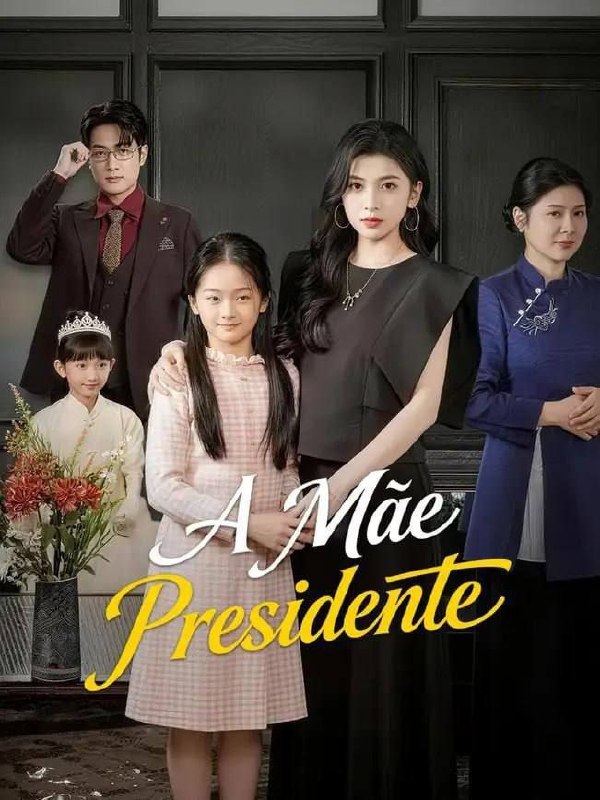 ✨ | A MÃE PRESIDENTE