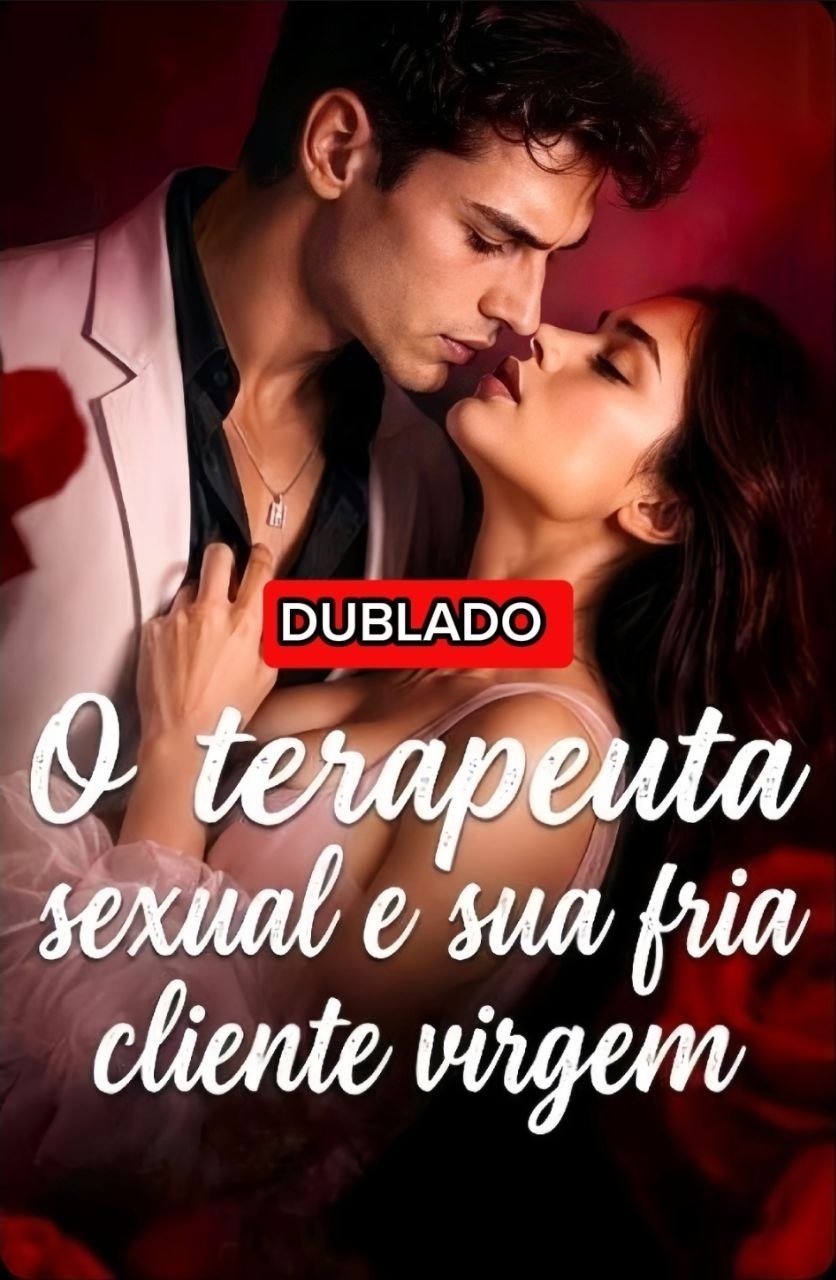 🔥 | O TERAPEUTA SEXUAL E SUA FRIA CLIENTE VIRGEM