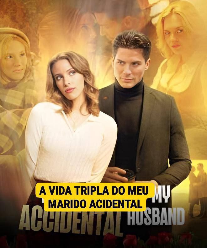 ✨ | A TRIPLA VIDA DO MEU MARIDO ACIDENTAL