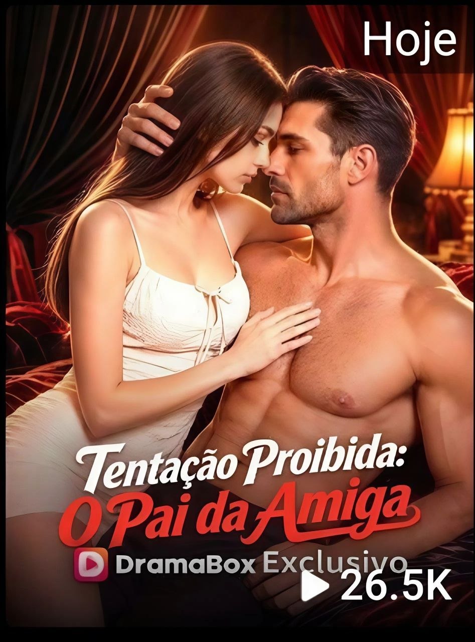 🔥 | TENTAÇÃO PROIBIDA: O PAI DA AMIGA