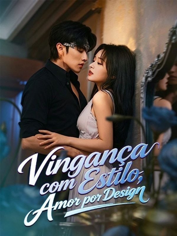 🫥 | VINGANÇA COM ESTILO, AMOR POR DESIGN